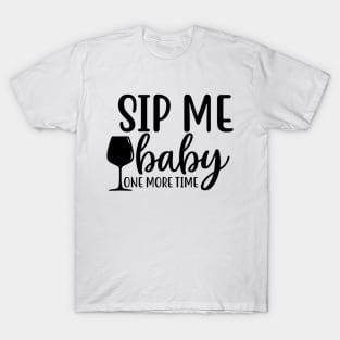 Sip me baby one more time T-Shirt